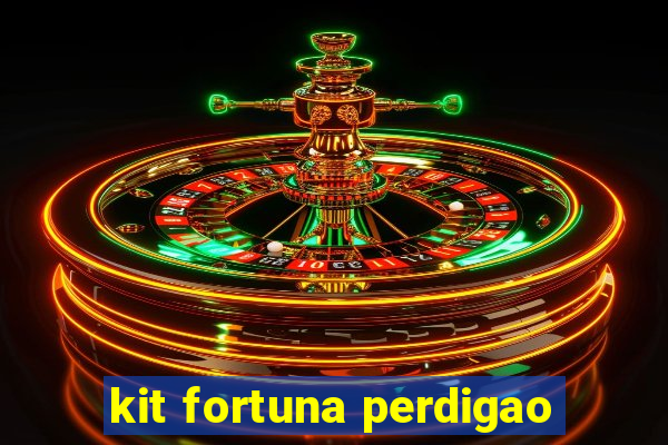 kit fortuna perdigao